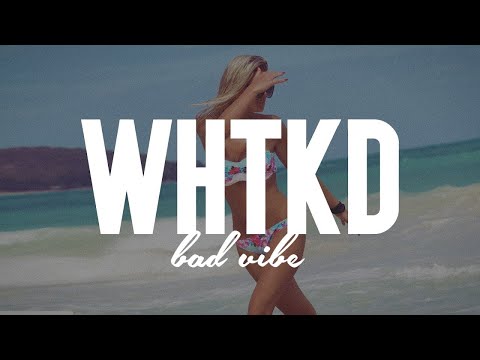 Tom Budin X WHTKD - Bad Vibe