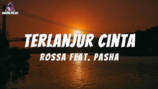 Download lagu Rossa Feat  Pasha - Terlanjur Cinta - Lyrics mp3