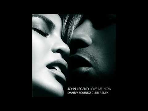 John Legend - Love Me Now (Danny Soundz Club Remix) Radio Mix