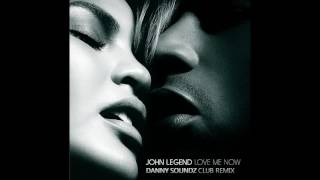 John Legend - Love Me Now (Danny Soundz Club Remix) Radio Mix