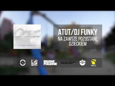 6. Atut / Dj Funky - Na zawsze pozostanę dzieckiem