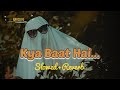 KYA BAAT HAI Hardy Sandhu Slowed Reverb Raazlofi