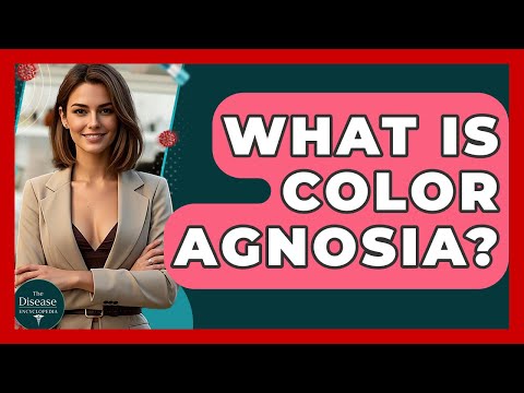 What Is Color Agnosia? - The Disease Encyclopedia