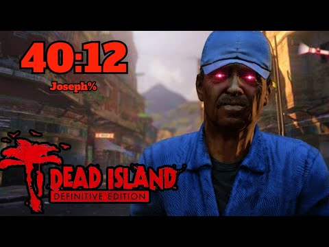 Dead Island DE Speedrun Joseph% (40:12)