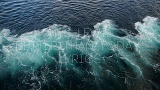 Rhys Lewis - Better Than Today (Lyrics / Lyric Video)