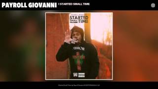 Payroll Giovanni - I Started Small Time (Audio)