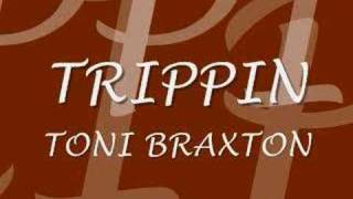TRIPPIN- TONI BRAXTON