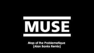 Muse - Map of the Problematique (Alan Banks remix)