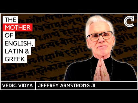 Sanskrit: the mother of European languages including Latin, Russian & English | Jeffrey Armstrong