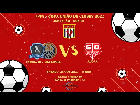 CAMISA10 VS AUDAX - FPF COPA UNIÃO 2023 -   CATEGORIA SUB10 (28/10/2023)