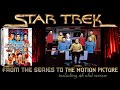 STAR TREK FROM THE SERIES TO THE MOTION PICTURE Including 4K UHD REVIEW