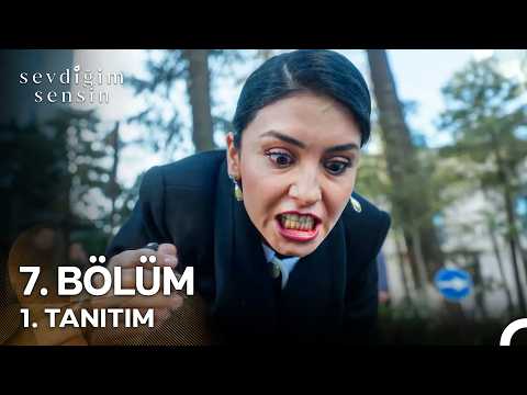 Sevdiğim Sensin 7. Bölüm 1. Tanıtım - Ön İzleme Detayları
