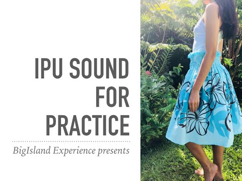 Ipu Sound for practice Hula Steps 【イプの音で６つのステップを練習しよう！】