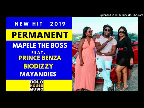 Mapele The Boss - Permanent ft Prince Benza  x Biodizzy x Mayandis