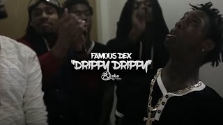 Famous Dex - "Drippy Drippy" (Official Music Video)