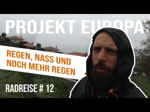 PROJEKT EUROPA | Radreise #12 - Regen, nass und noch mehr Regen
