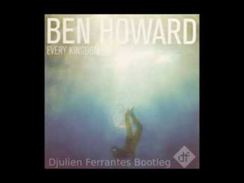 Ben Howard - The Fear (Djulien Ferrantes Bootleg)