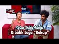 Dibalik Lagu Dekap Ciptaan Teddy Adhitya YURA MERAKIT SHOW