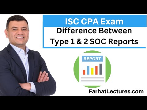 Type 1 and Type 2 SOC Reports Information Systems and Controls ISC CPA Exam