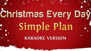 Simple Plan - Christmas Every Day (Karaoke Version)