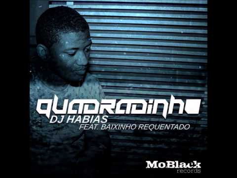Quadradinho - DJ Habias ft. Baixinho Requentado