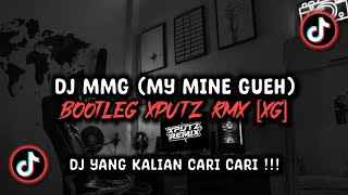 Download lagu DJ MMG (MY MINE GUEH) BOOTLEG SOUND XPUTZ RMX [𝑿𝑮] VIRAL TIK TOK TERBARU 2026 !!! mp3