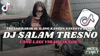 Download lagu DJ TRESNO RABAKAL ILANG KANGEN SANGSOYO MBEKAS || DJ SALAM TRESNO VIRAL TIKTOK TERBARU 2024 mp3
