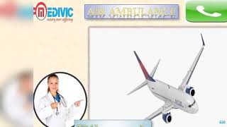 Medivic Aviation Air Ambulance Service Available in Allahabad and Dibrugarh
