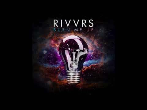 RIVVRS - Burn Me Up (Official Audio)