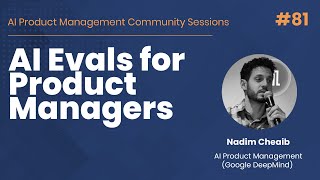 AI Evals for Product Managers - AI PM Community Session #81