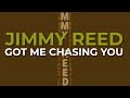 Jimmy Reed - Got Me Chasing You (Official Audio)