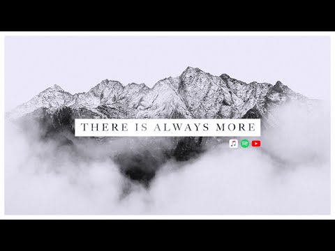 There Is Always More