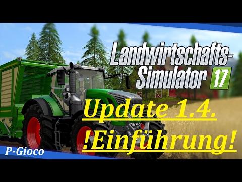 LS17 *Update 1.4.* Einführung [Deutsch] #4 #Landwirtschafts Simulator #Ps4 #Live
