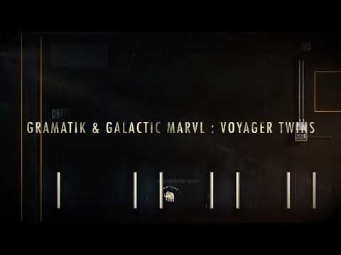 Gramatik & Galactic Marvl - Voyager Twins