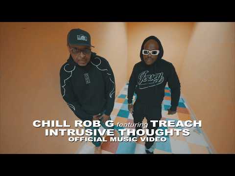CHILL ROB G featuring TREACH "Intrusive Thoughts" Official Music Video