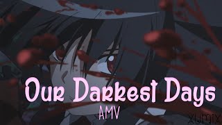Akame ga Kill「AMV」-【Our Darkest Days】