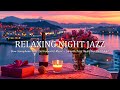 Relaxing Night Jazz - Slow Saxophone Jazz Instrumental Music ~ Smooth Jazz Music for Chill Night