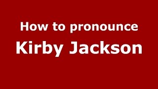 How to pronounce Kirby Jackson