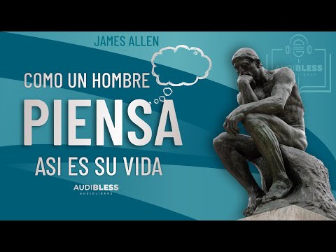COMO UN HOMBRE PIENSA ASI ES SU VIDA - Audiolibro completo en Español