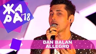 DAN BALAN - Allegro (ЖАРА В БАКУ Live, 2018)
