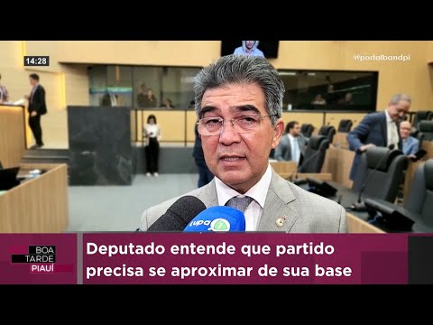 Deputado entende que partido precisa se aproximar de sua base
