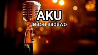 Download lagu Aku - Imron Sadewo (Karaoke/Lirik) || Versi - Dangdut mp3
