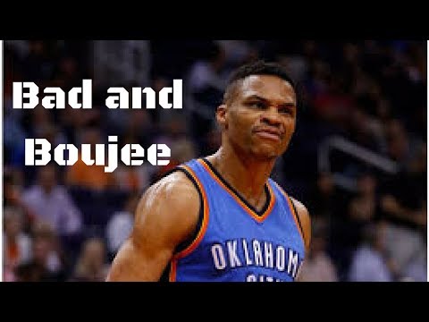 Russel Westbrook Mix - Bad and Boujee
