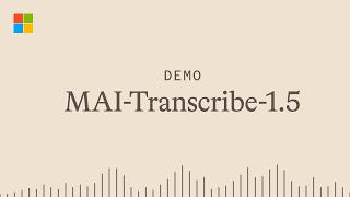 Introducing MAI-Transcribe-1.5 | Microsoft AI Models