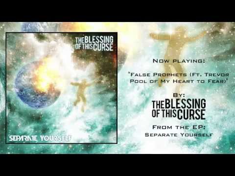 False Prophets (Ft. Trevor Pool) by The Blessing of This Curse (Full EP Stream)