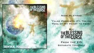 False Prophets (Ft. Trevor Pool) by The Blessing of This Curse (Full EP Stream)