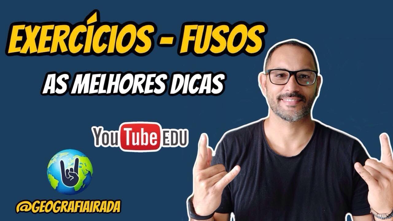 EXERCÍCIOS DE FUSOS HORÁRIOS - GEOGRAFIA IRADA