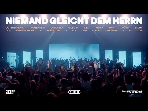 Niemand gleicht dem Herrn (Wir krön'n dich) (Live) - Outbreakband, Pala Friesen