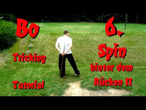 Bo Tricking - Tutorial für Anfänger - 6: Spin hinter dem Rücken mit Körperdrehung