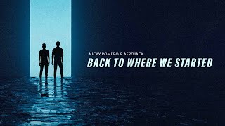 Nicky Romero &amp; Afrojack - Back To Where We Started